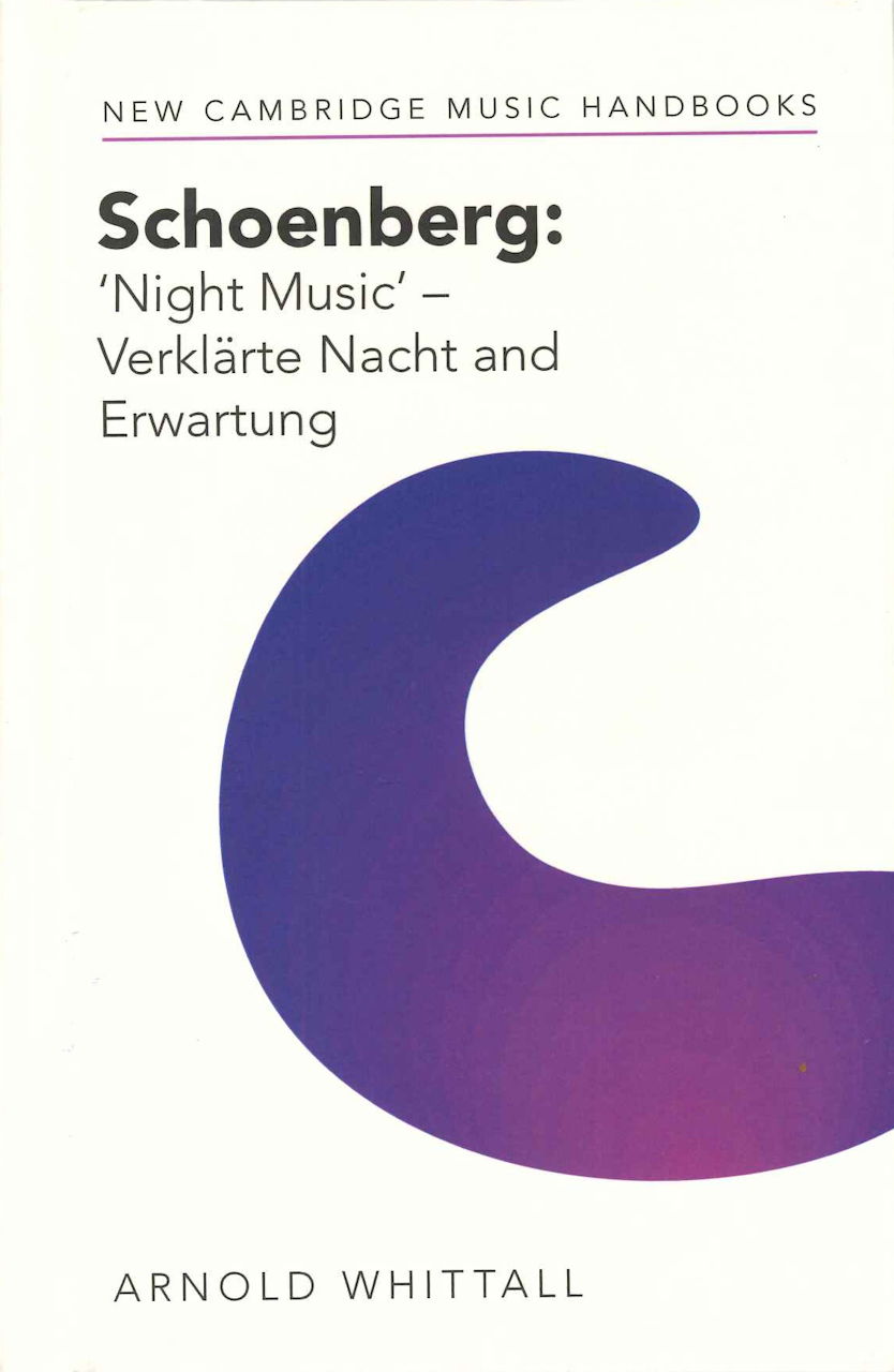 Whittall, Schoenberg: 'Night Music' (h) (Cambridge University Press)