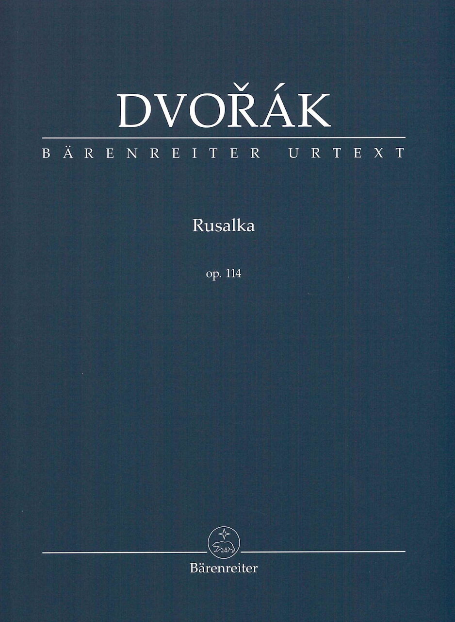 Dvorak, Rusalka op. 114 (Barenreiter)