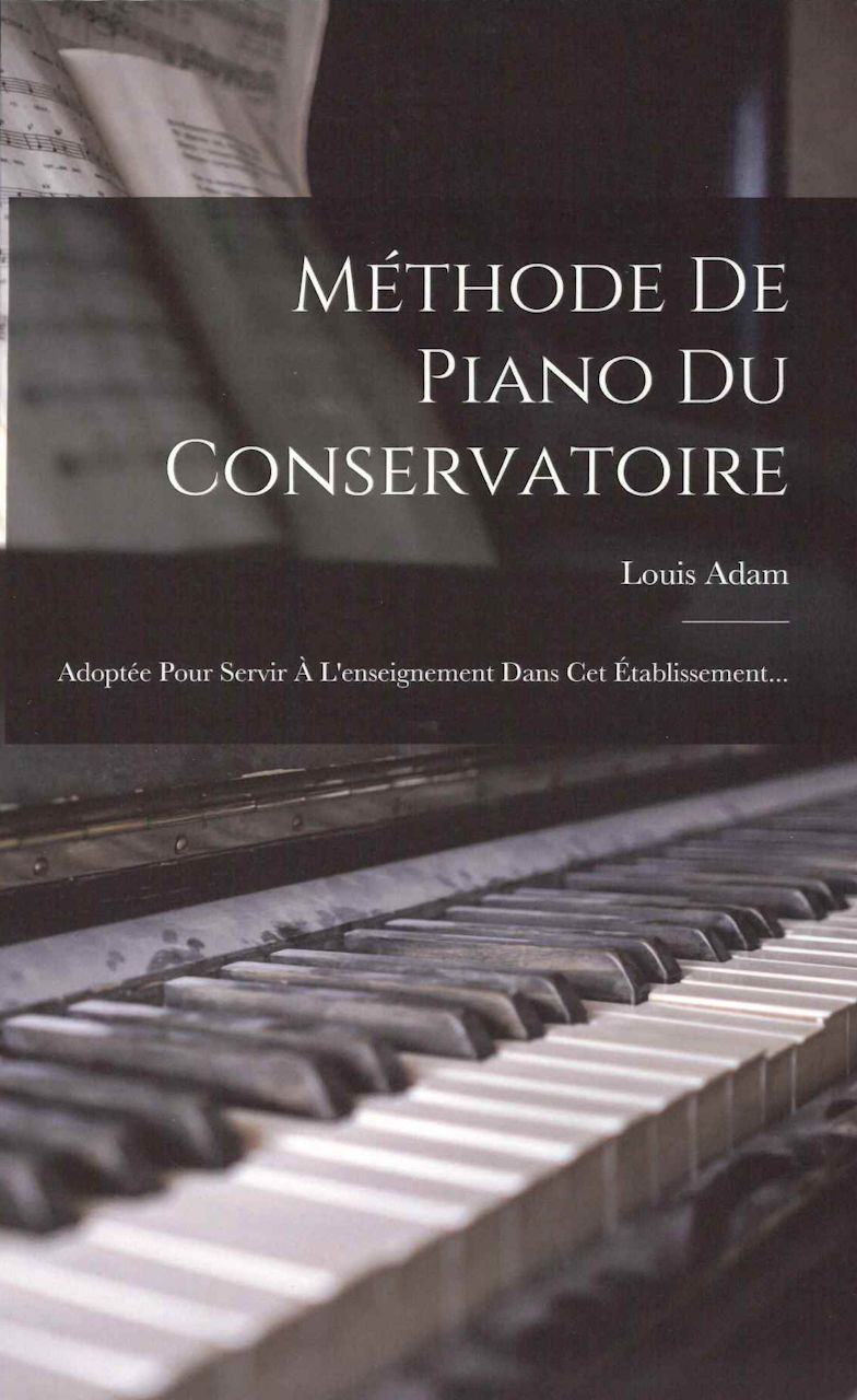 Adam, Methode de piano du conservatoiire (Legare Street Press)
