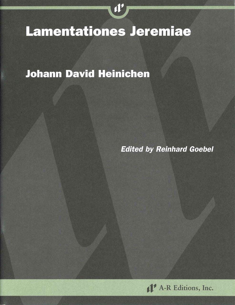 Heinichen, Lamentationes Jeremiae (A-R Editions)