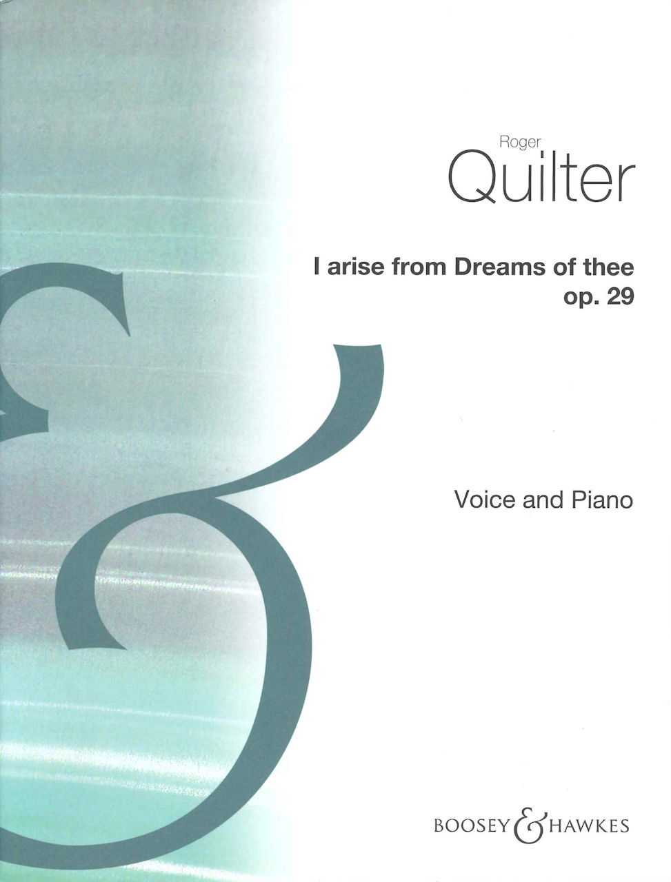 Quilter, I Arise from Dreams of Thee (Boosey)