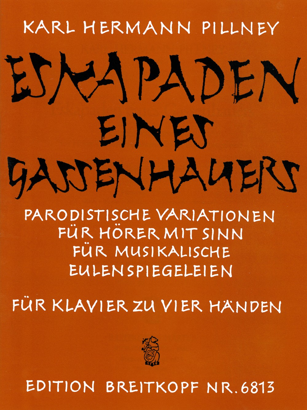 Pillney, Escapaden eines Gassenhauers (Breitkopf)