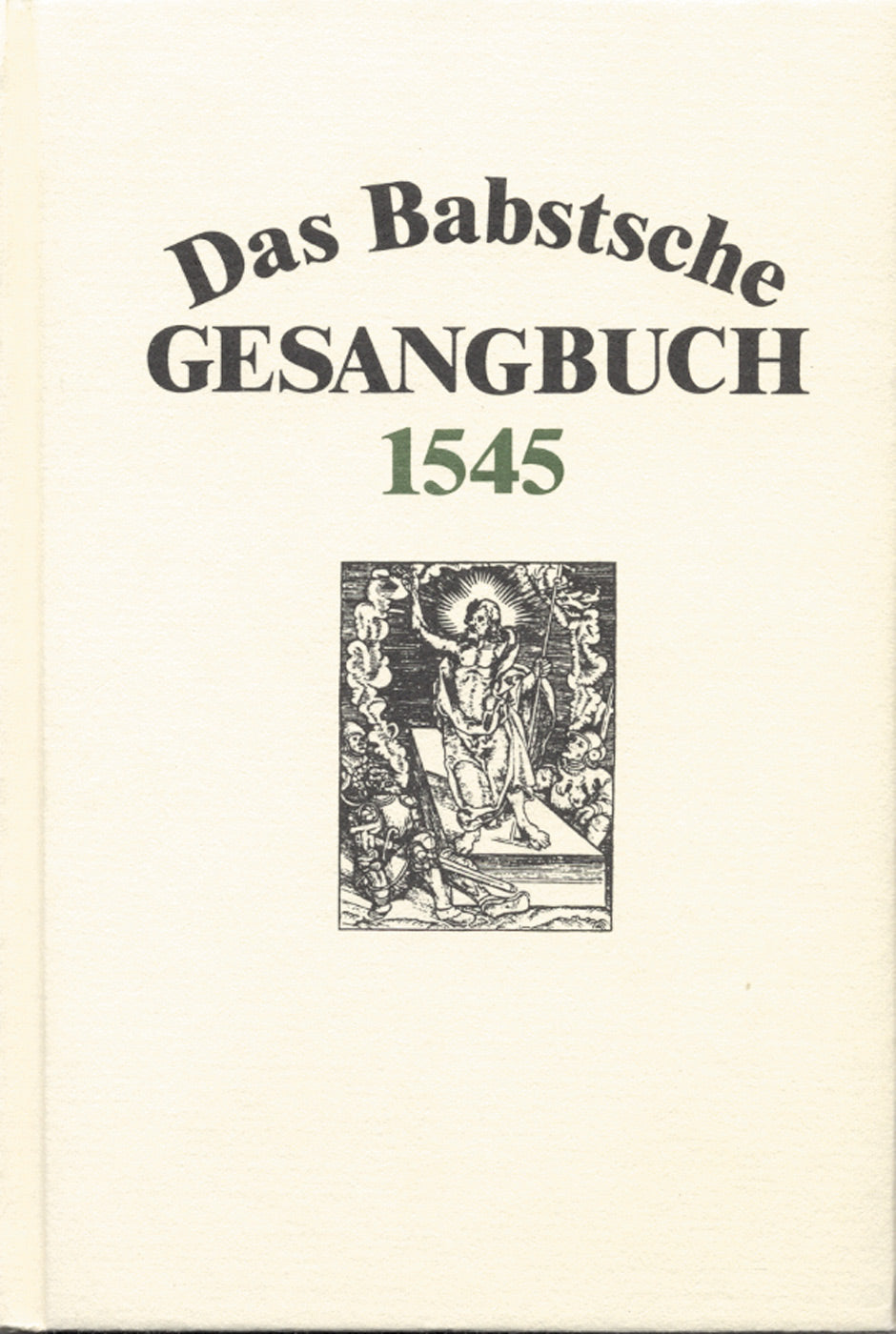 Babstsche Gesangbuch von 1545. Faksimile (Barenreiter)