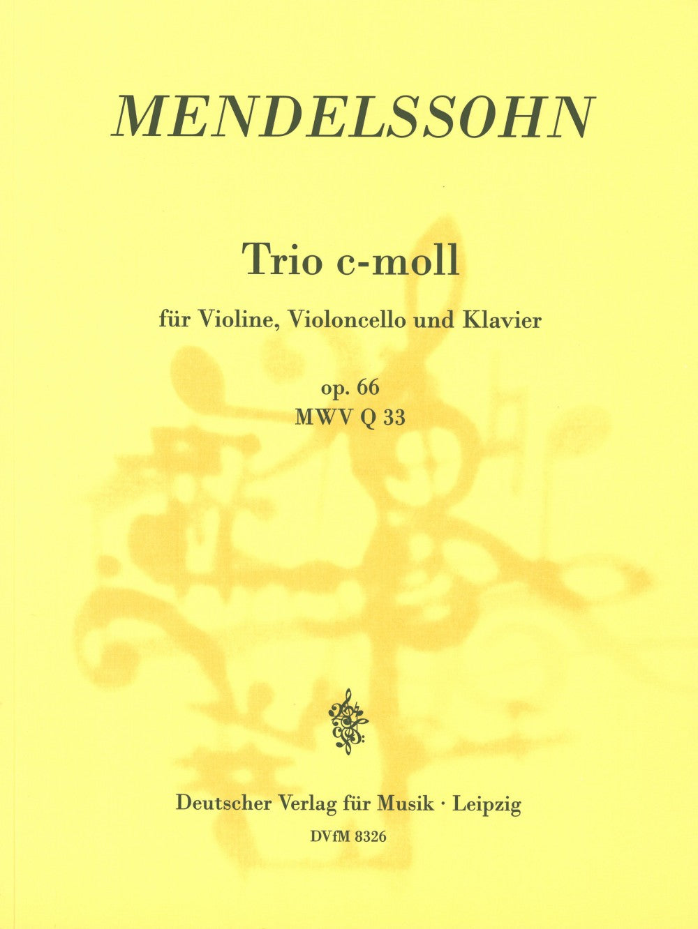 Mendelssohn, Piano Trio No. 2 op. 66 (Deutscher Verlag fur Musik)