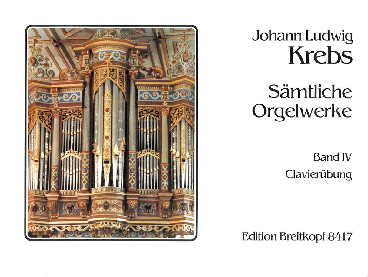 Krebs, Samtliche Orgelwerke 4 Praktische (Breitkopf)