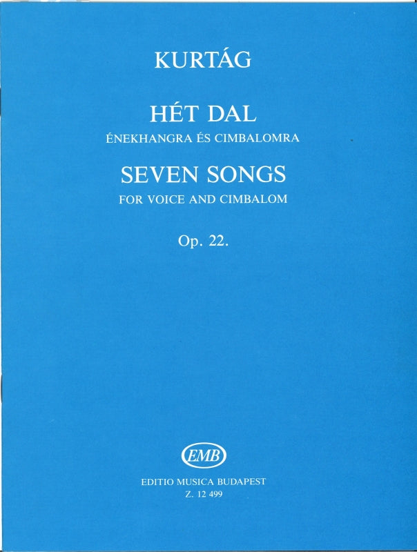 Kurtag, 7 Songs op. 22 (Editio Musica Budapest)