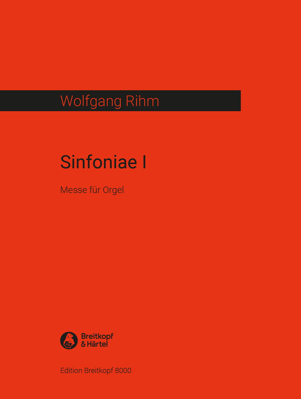Rihm, Sinfoniae I: Messe fur Orgel (Breitkopf)