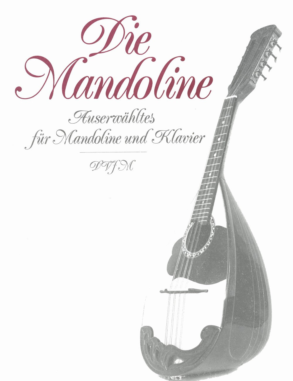 Die Mandoline. Auserwahltes fur Mandolin (Deutscher Verlag fur Musik)