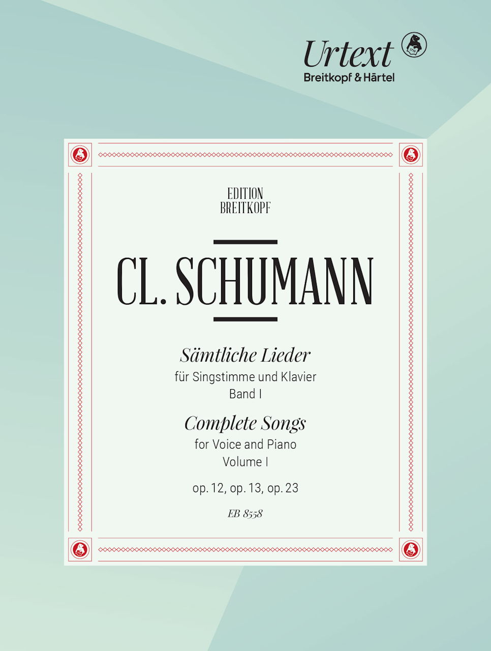 Schumann,C., Samtliche Lieder 1 (Breitkopf)