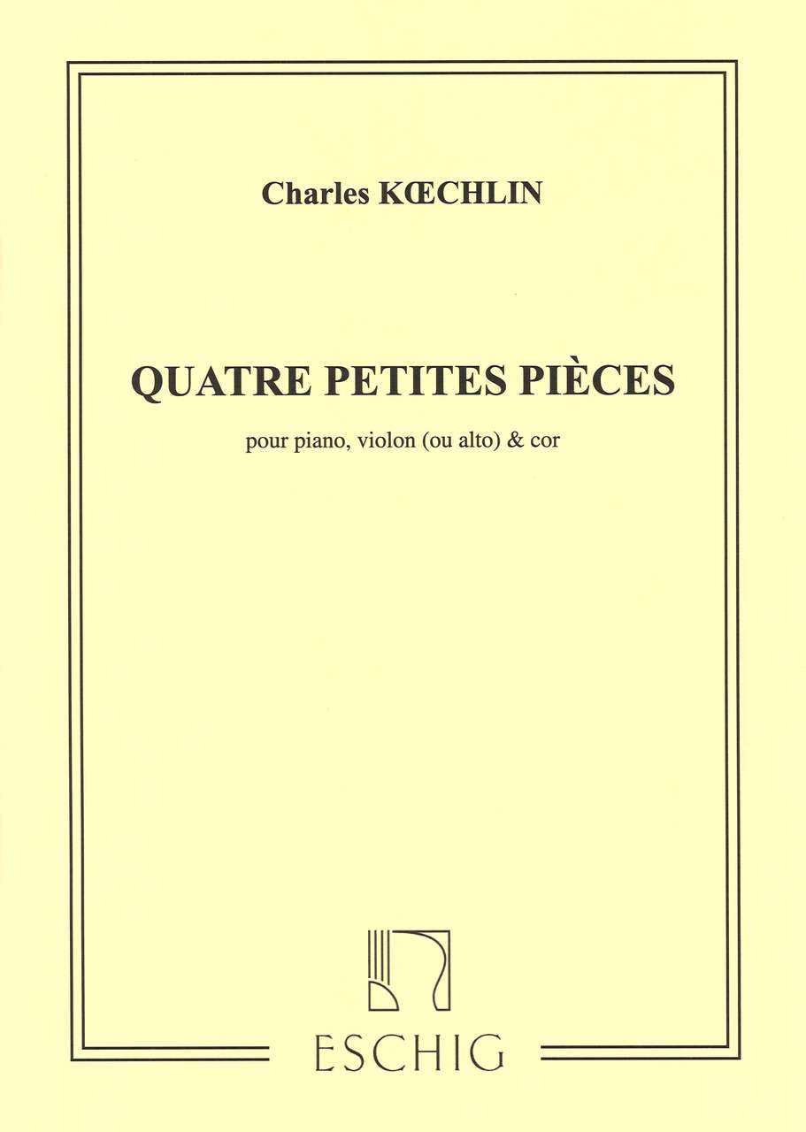 Koechlin, 4 Petites Pieces (Vn,Hn,Pf) (Eschig)