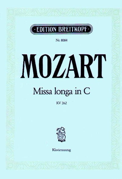 Mozart, Missa KV 262 in C 'Missa longa' (Breitkopf)