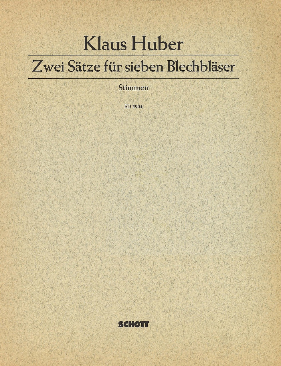 Huber, 2 Satze fur sieben Blechblaser (Schott)