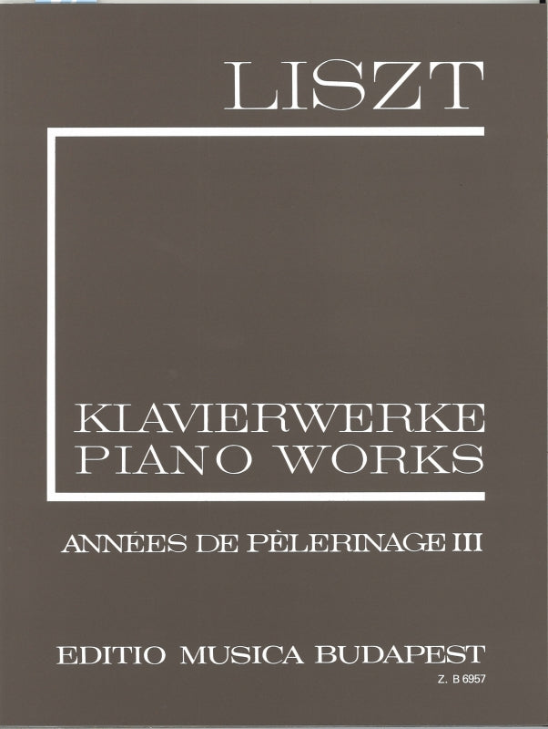 Liszt, 1/ 8 Annees de pelerinage 3 (Editio Musica Budapest)