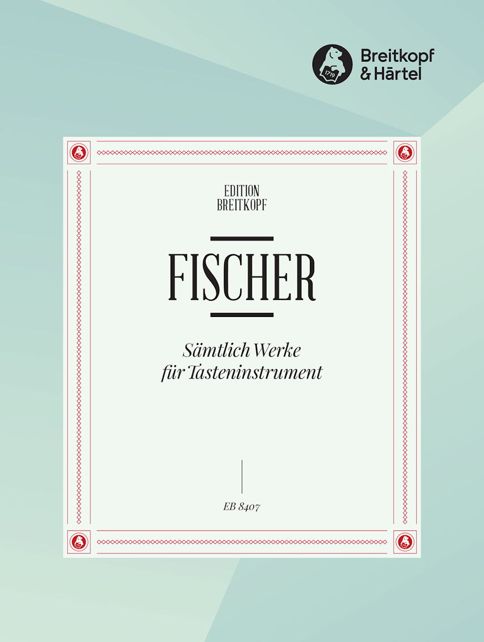 Fischer, Samtliche Werke fur Klav/Org (Breitkopf)
