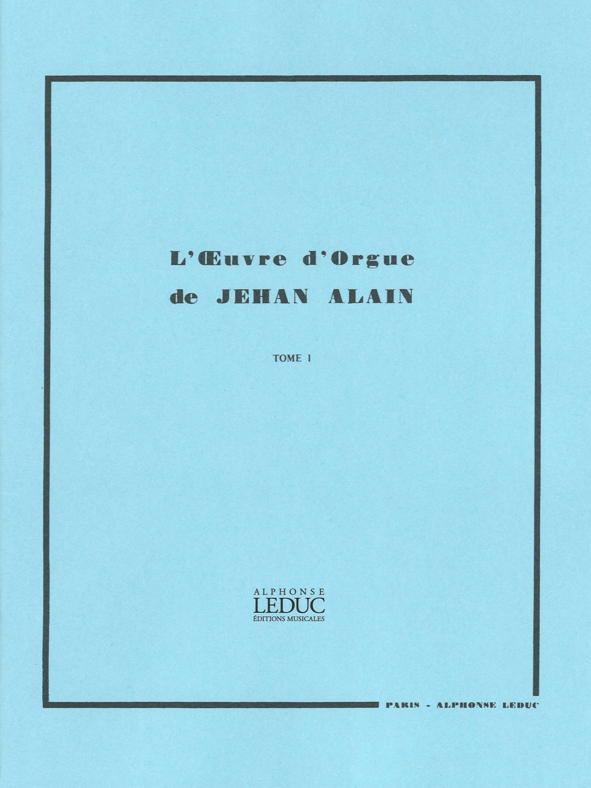 Alain, Oeuvre d'orgue 1 (Leduc)