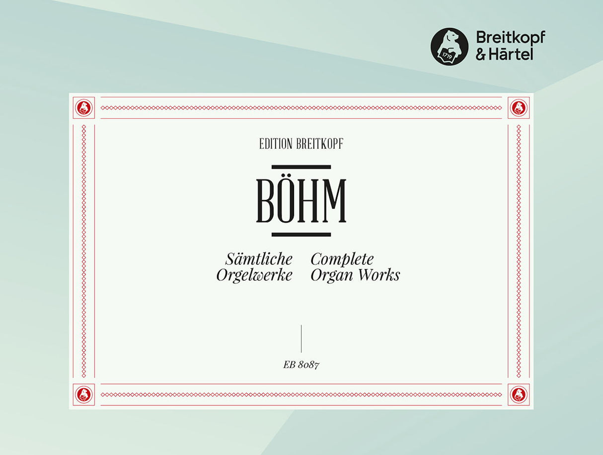 Bohm, Samtliche Orgelwerke (Breitkopf)