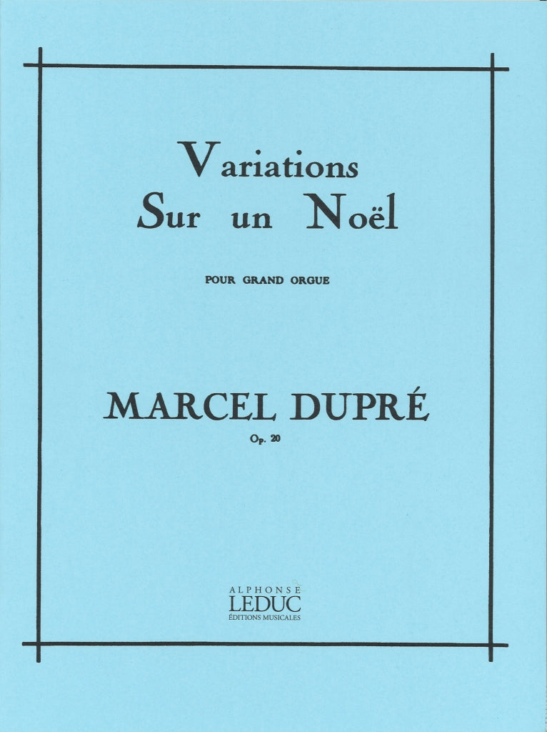 Dupre, Variations sur un Noel op. 20 (Leduc)