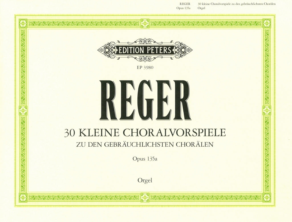 Reger, 30 Kleine Choralvorspiele op.135a (Peters)