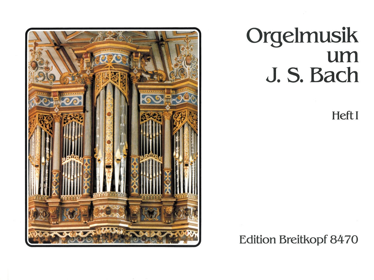 Orgelmusik um J.S.Bach (Breitkopf)