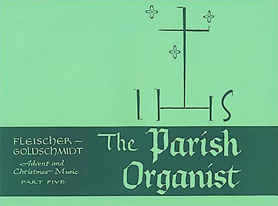 Parish Organist 5: Advent and Christmas (Concordia)