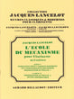 Lancelot, Ecole du mecanisme 2 (Billaudot)
