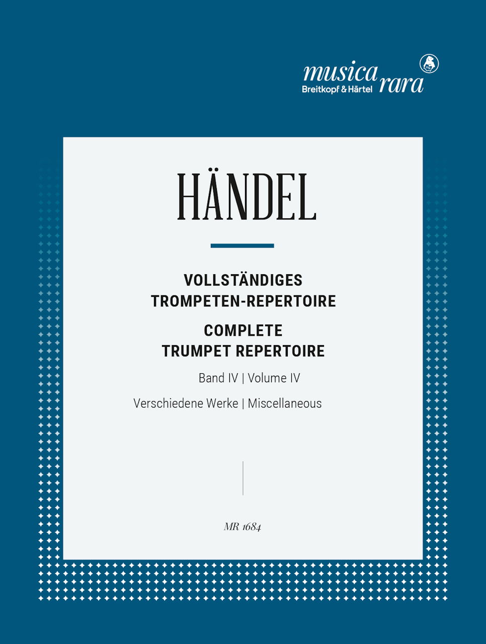 Handel, Complete Trumpet Repertoire 4 (Musica Rara)
