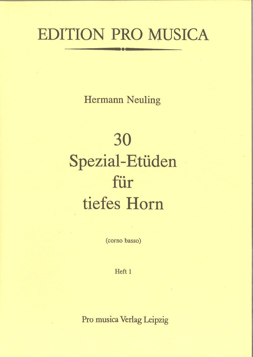 Neuling, 30 Spezial-Etuden tiefes Hn, 1 (Pro Musica)