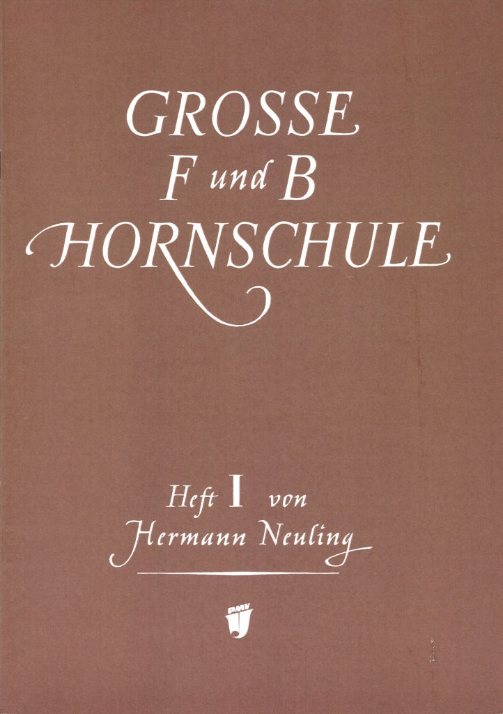 Neuling, Grosse F- & B-Hornschule 1 (Pro Musica)