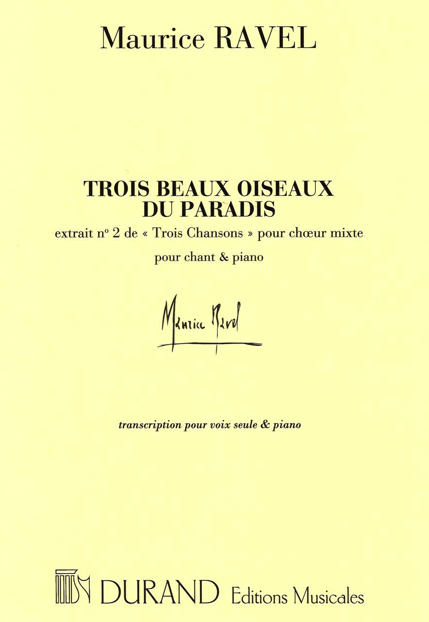 Ravel, Trois beaux oiseaux de Paradis (Durand)