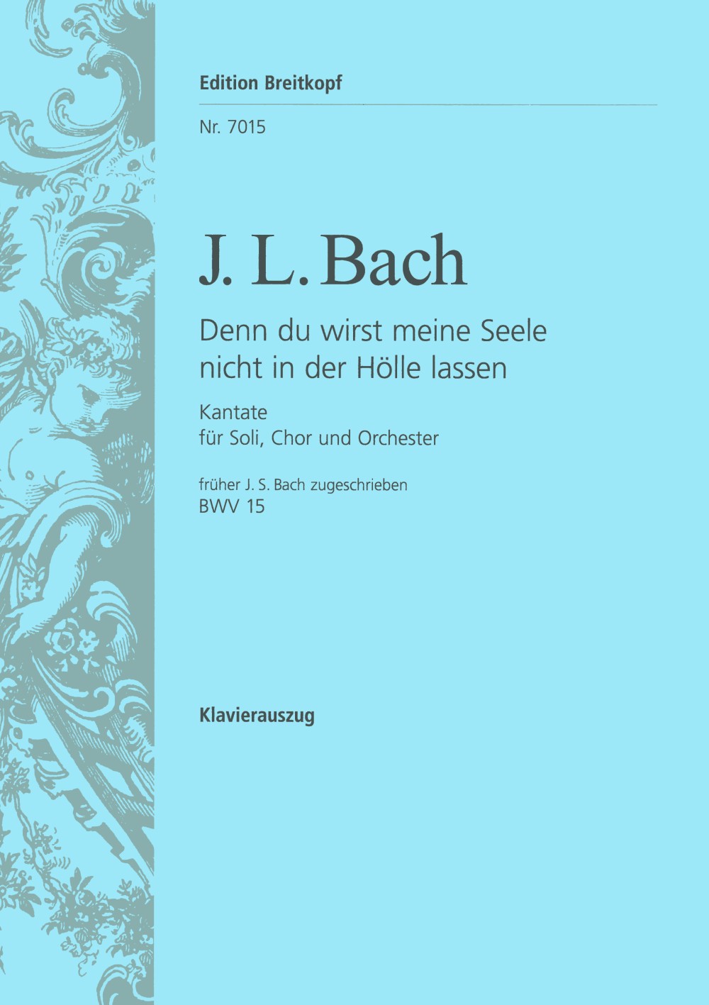 Bach,J.L., Kantate Denn du wirst BWV 15 (Breitkopf)