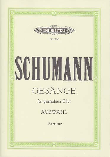 Schumann, Gesange fur gemichten Chor (Peters)