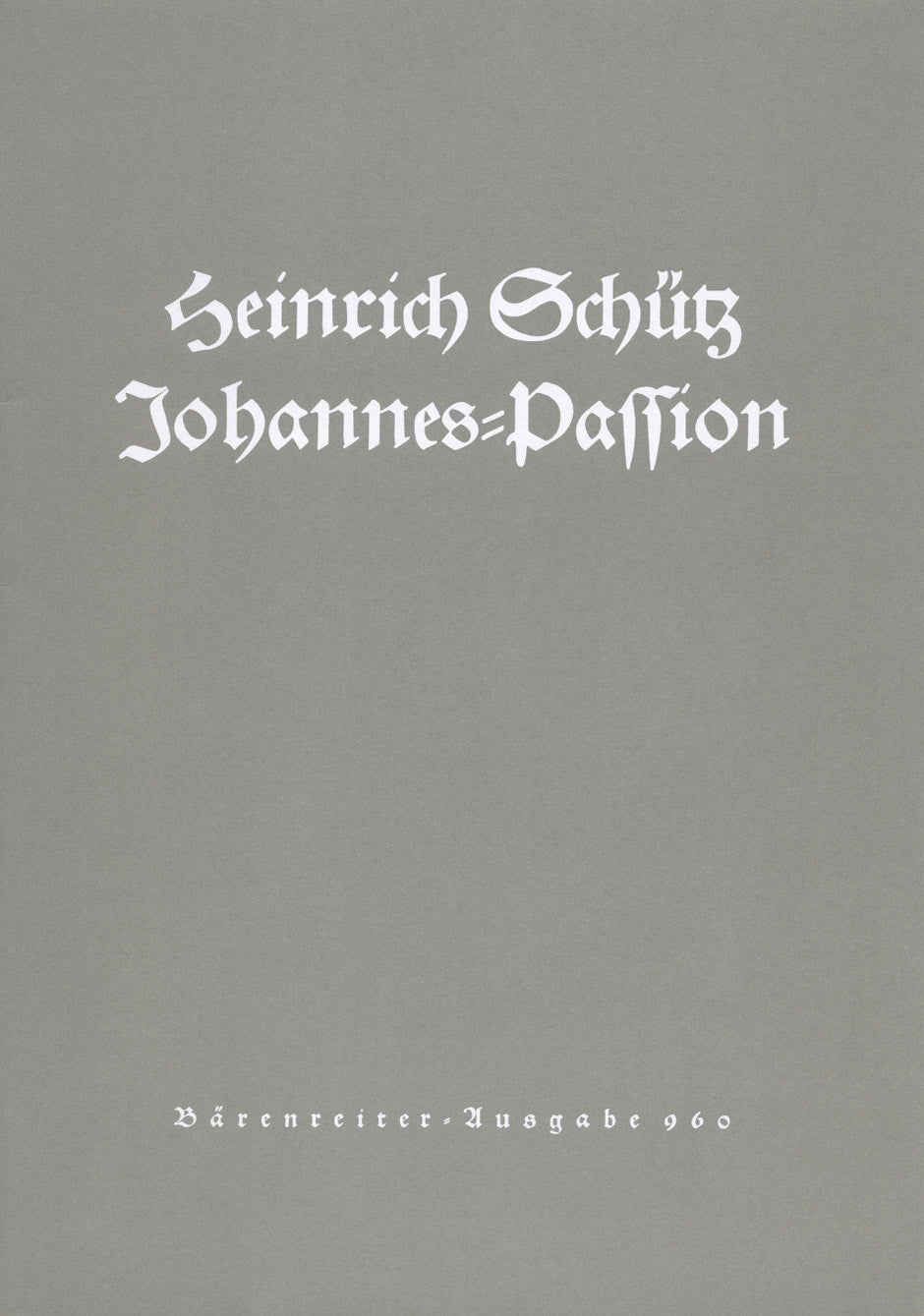 Schutz, Johannes-Passion SWV 481 (Barenreiter)