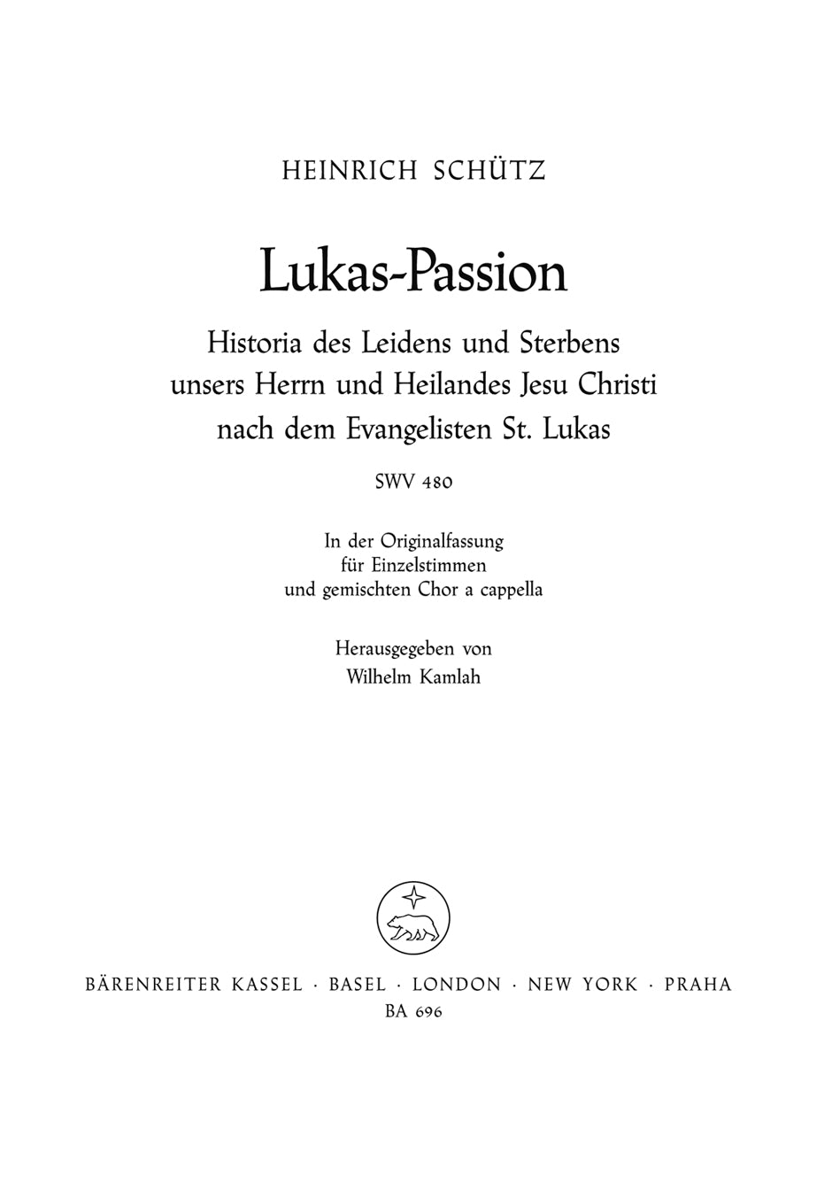 Schutz, Lukas-Passion SWV 480 [G] (Barenreiter)