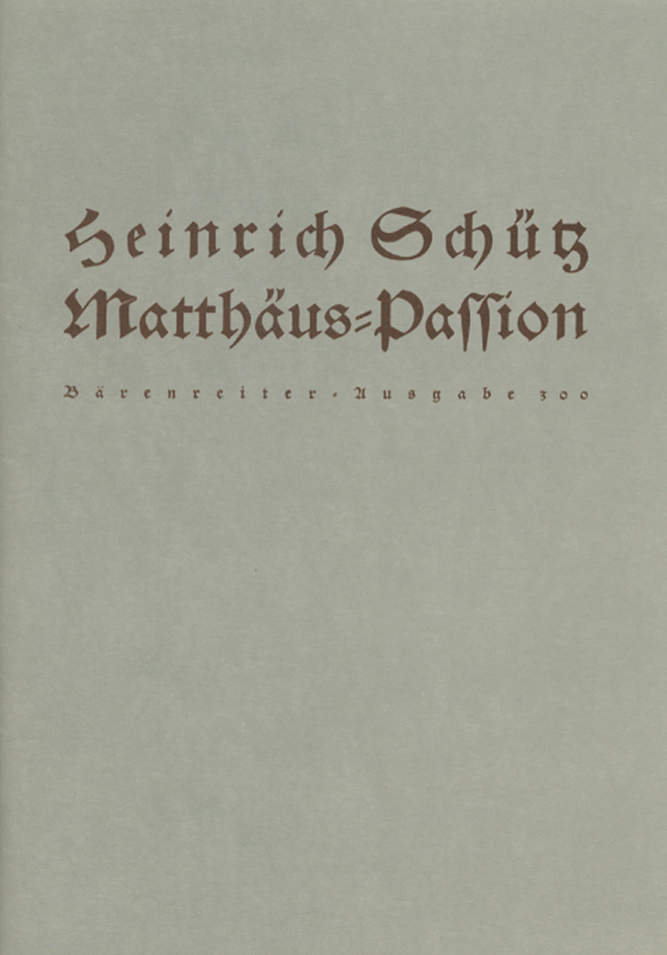 Schutz, Matthaus-Passion SWV 479 [G] (Barenreiter)