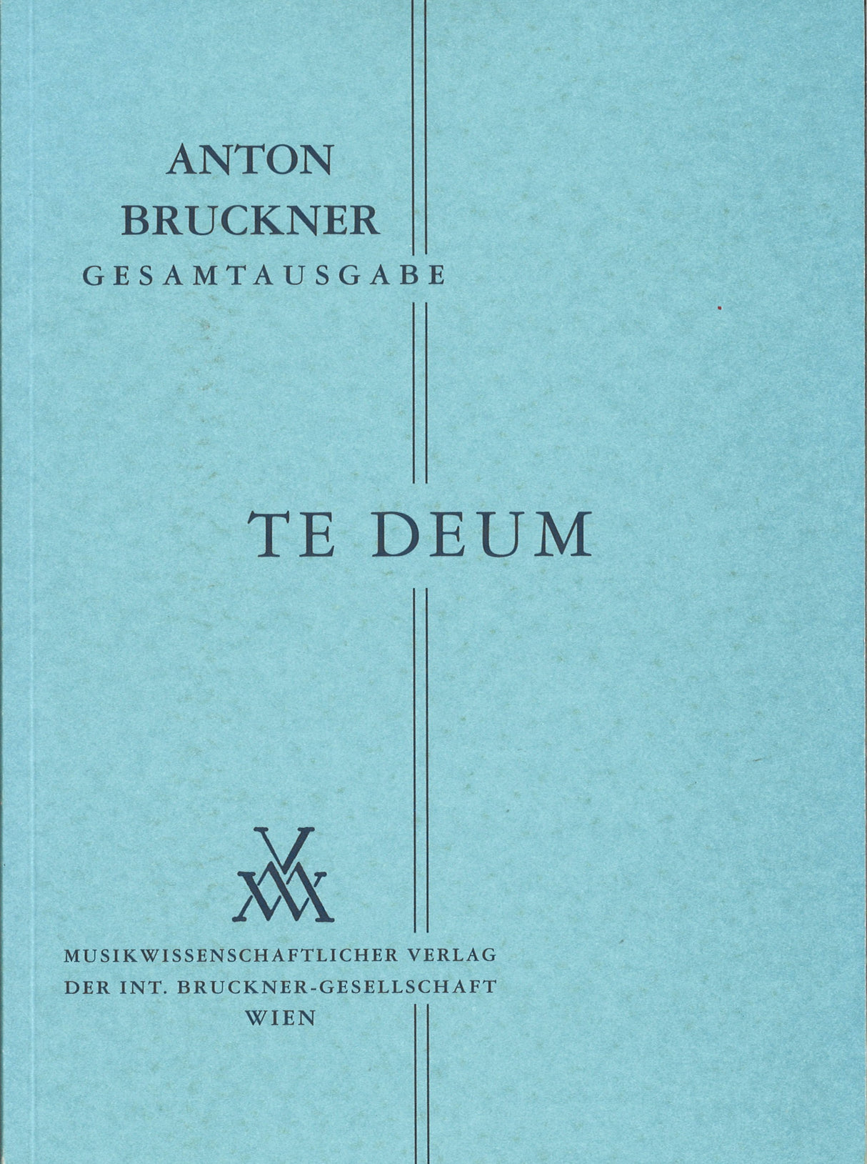 Bruckner, Te Deum C-dur (1884) (B 19) (Musikwissenschaftlicher Verlag)