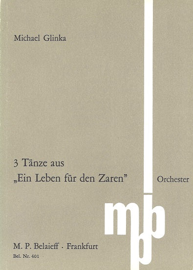 Glinka, Leben fur den Zaren, 3 Tanze (Belaieff)