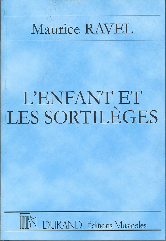 Ravel, Enfant et les sortileges (Durand)