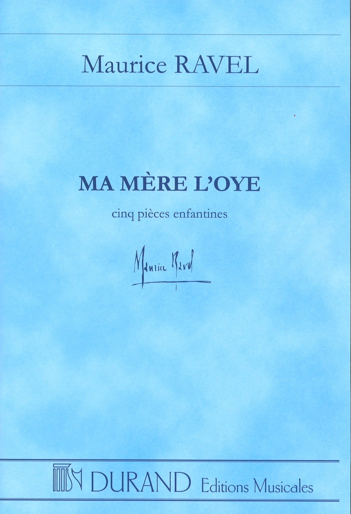 Ravel, Ma mere L'oye: 5 pieces (Durand)