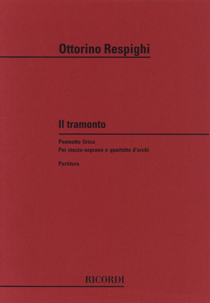 Respighi, Il Tramonto (Mez.Sop,Str.Qrt) (Ricordi)