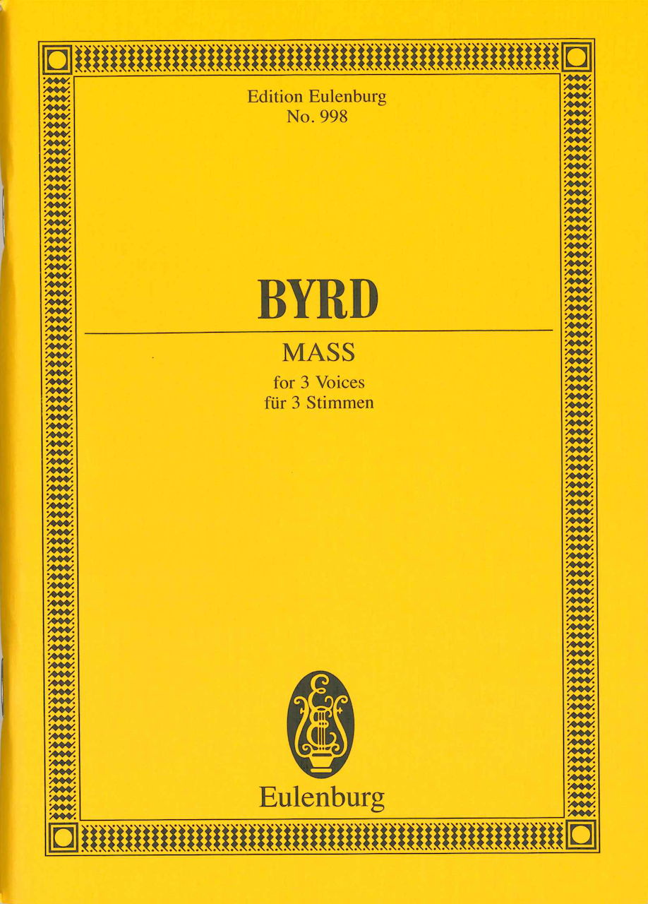 Byrd, Mass for 3 voices (Eulenburg)