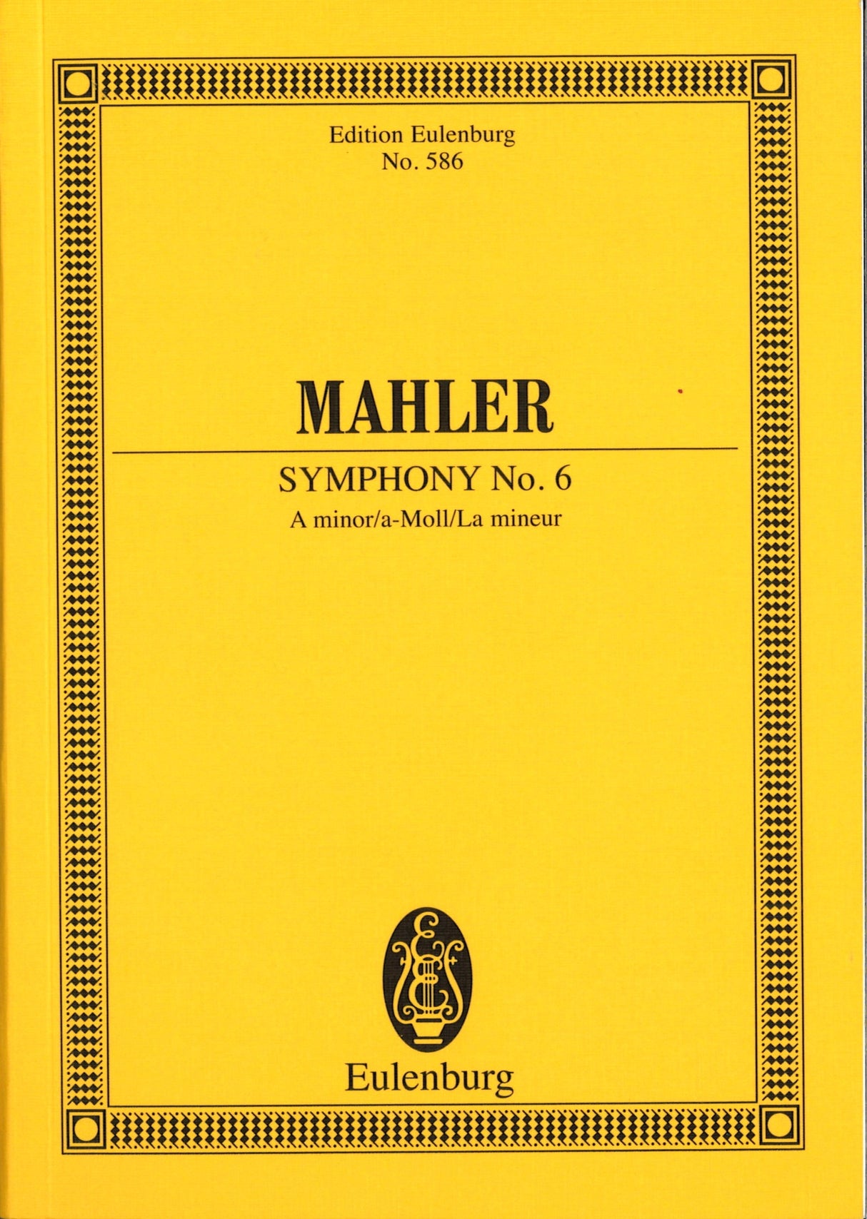Mahler, Symphony No. 6, a minor (Eulenburg)
