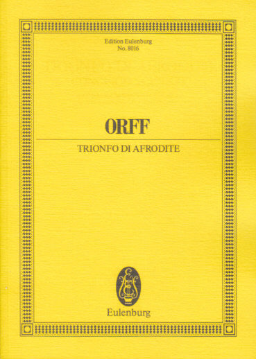Orff, Trionfo di Afrodite (Eulenburg)