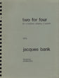 Bank, Two for Four (Donemus)