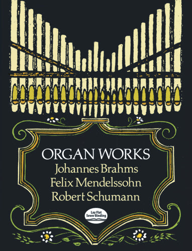 Brahms/Mendelssohn/Schumann, Organ Works (Dover)