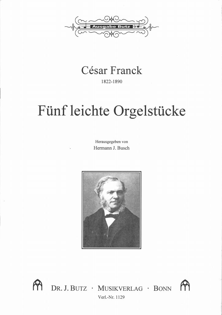 Franck, 5 Leicht Orgelstucke (Butz)