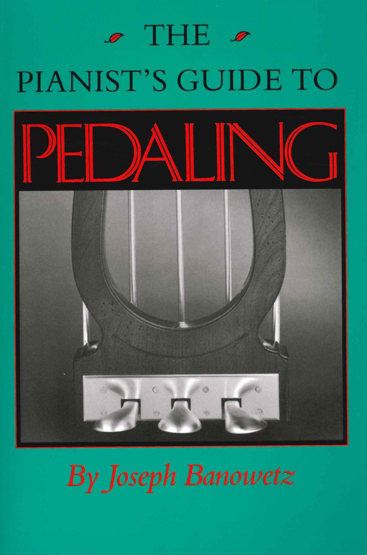 Banowetz, Pianist's Guide to Pedaling (Indiana University Press)