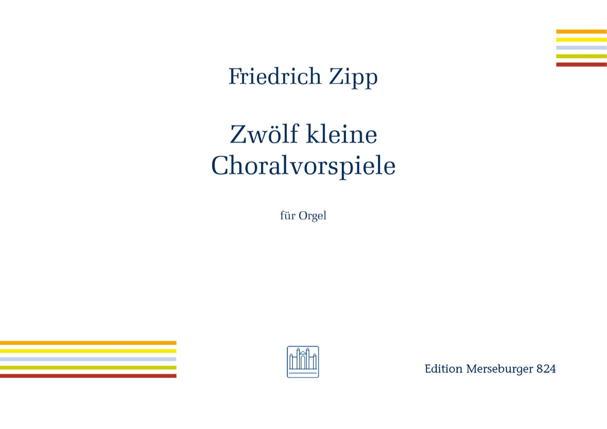 Zipp, 12 Kleine Choralvorspiele (Merseburger)