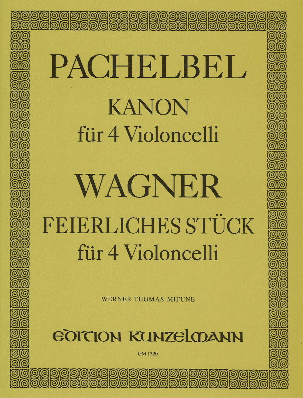 Pachelbel, Kanon; Wagner, Feierlices 4Vc (Kunzelmann)