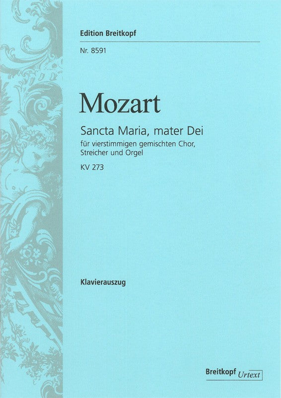 Mozart, Sancta Maria, mater Dei KV 273 (Breitkopf)