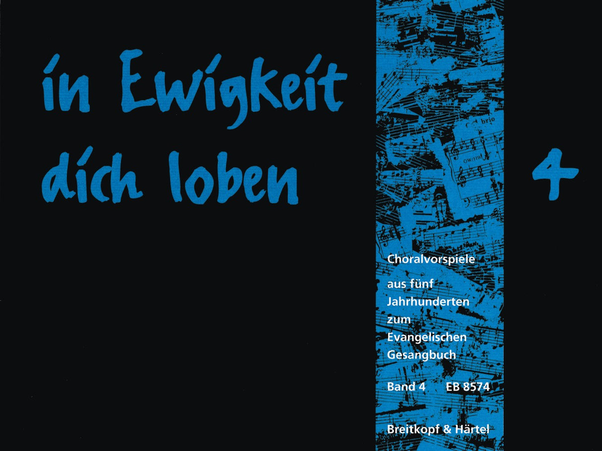 In Ewigkeit dich loben 4: EG 396-535 (Breitkopf)